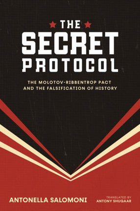 The Secret Protocol  The MolotovRibbentrop Pact and the Falsification of History