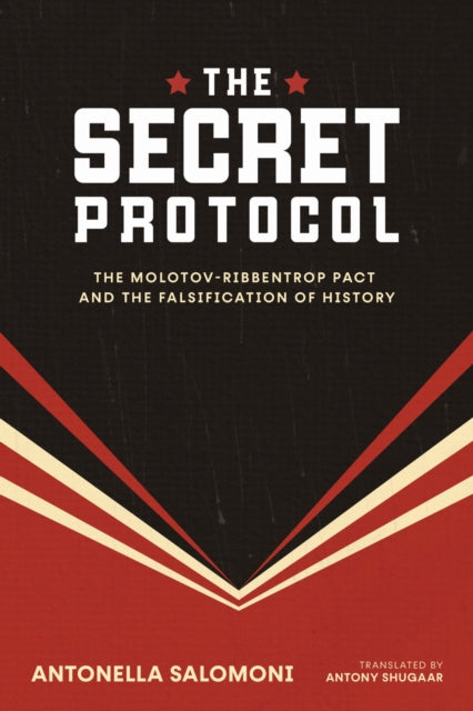 The Secret Protocol  The MolotovRibbentrop Pact and the Falsification of History