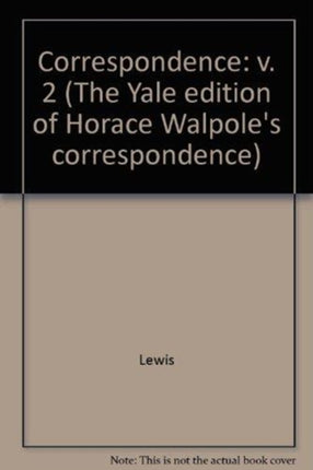 The Yale Editions of Horace Walpole's Correspondence, Volume 2: With the Rev. William Cole, II