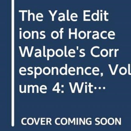 The Yale Editions of Horace Walpole's Correspondence, Volume 4: With Madame Du Deffand, II