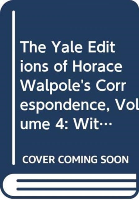 The Yale Editions of Horace Walpole's Correspondence, Volume 4: With Madame Du Deffand, II