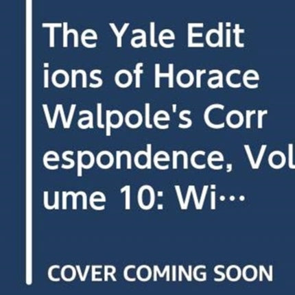 The Yale Editions of Horace Walpoles
