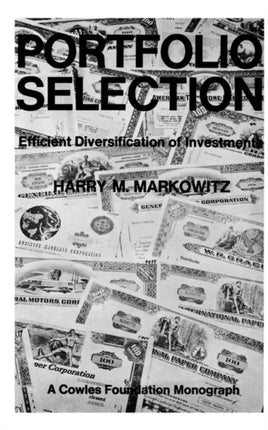 Portfolio Selection  Efficient Diversification of Investments