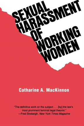 Sexual Harassment of Working Women: A Case of Sex Discrimination