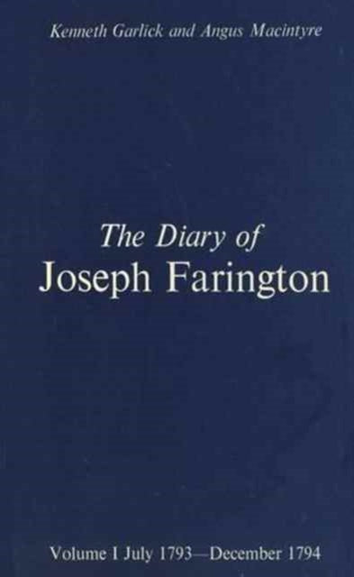 The Diary of Joseph Farington: Volume 1, July 1793-December 1974, Volume 2, January 1795-August 1796