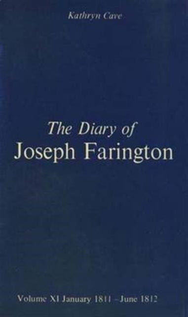 The Diary of Joseph Farington: Volume 11, January 1811 - June 1812, Volume 12, July 1812 - December 1813