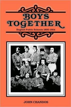 Boys Together  English Public Schools 18001864