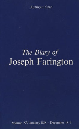 The Diary of Joseph Farington: Volume 15, January 1818 - December 1819, Volume 16, January 1820 - December 1821