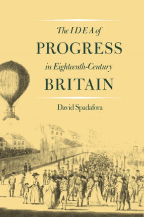 The Idea of Progress in EighteenthCentury Britain