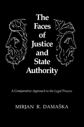 The Faces of Justice  State Authority  A Comparative Approach to the Legal Process
