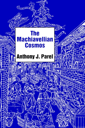 The Machiavellian Cosmos