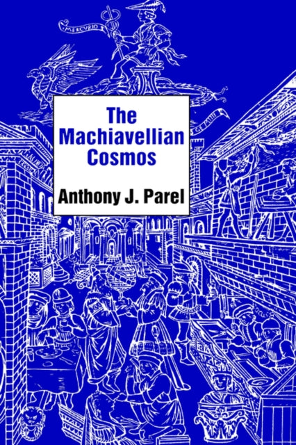 The Machiavellian Cosmos