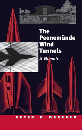 Peenemunde Wind Tunnels A Memoir