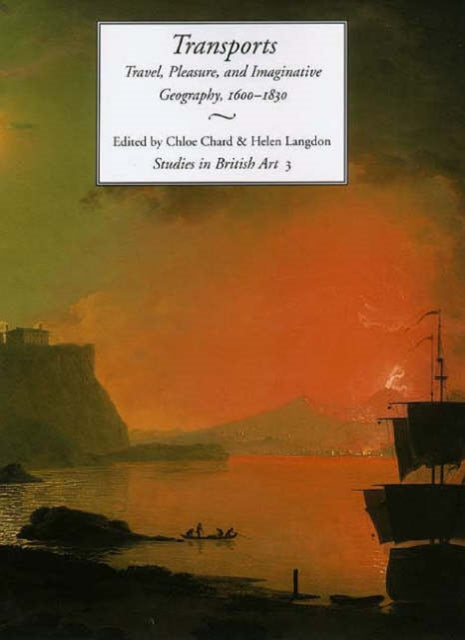 Transports: Travel, Pleasure, and Imaginative Geography, 1600-1830