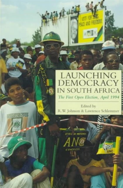 Launching Democracy in South Africa  The first Open Election April 1994 The First Open Election 1994