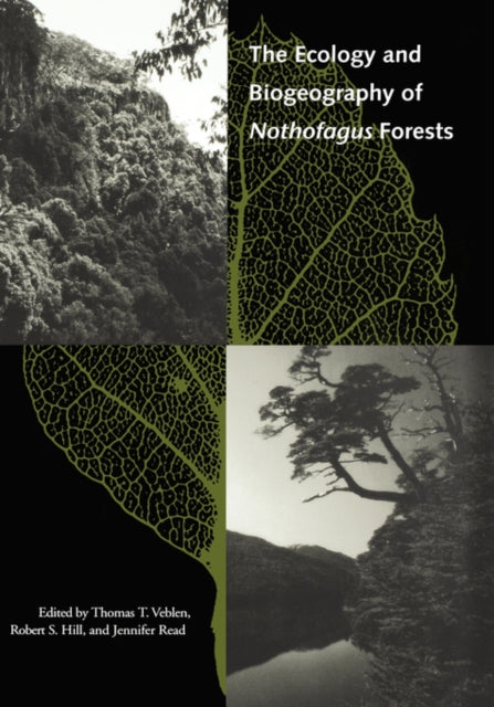 The Ecology and Biogeography of Nothofagus Forests