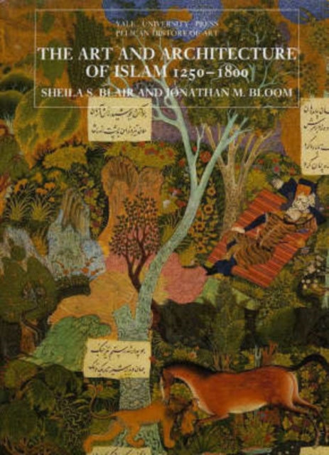 The Art and Architecture of Islam, 1250–1800