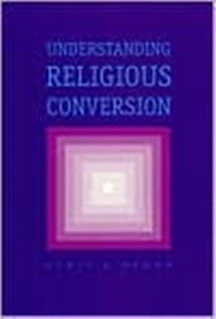 Understanding Religious Conversion