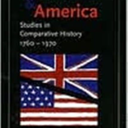 Britain and America: Studies in Comparative History, 1760-1970