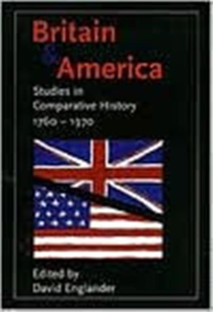 Britain and America: Studies in Comparative History, 1760-1970