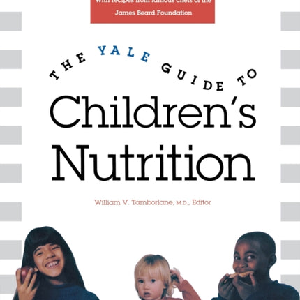 The Yale Guide to Children's Nutrition