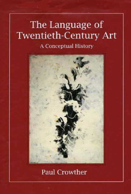 The Language of Twentieth-Century Art: A Conceptual History