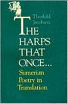 The Harps that Once...: Sumerian Poetry in Translation