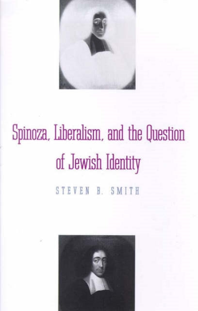 Spinoza, Liberalism, and the Question of Jewish Identity