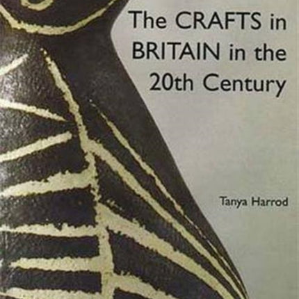 The Crafts in Britain in the Twentieth Century