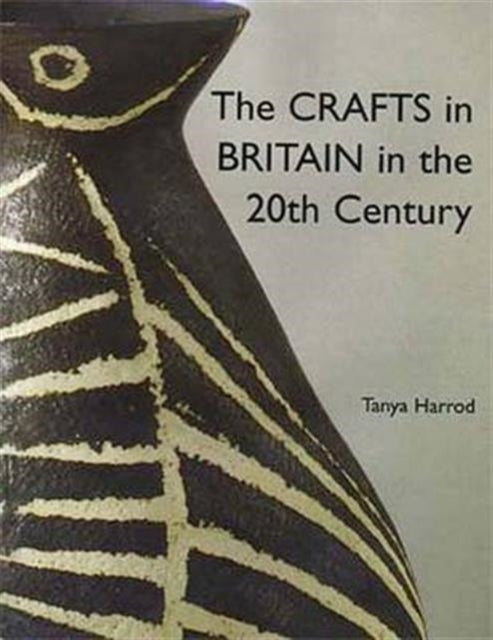 The Crafts in Britain in the Twentieth Century