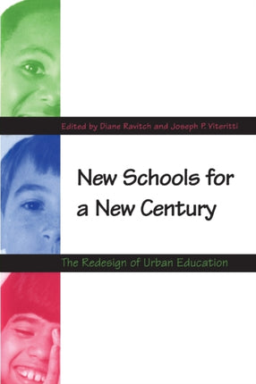 New Schools for a New Century: The Redesign of Urban Education