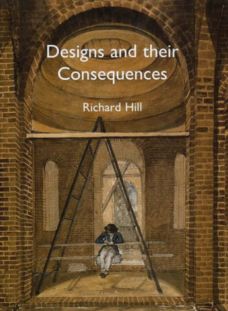 Designs and their Consequences Architecture and