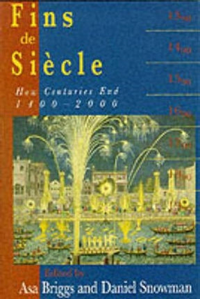 Fins de Siécle: How Centuries End, 1400-200