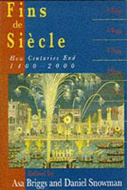 Fins de Siécle: How Centuries End, 1400-200