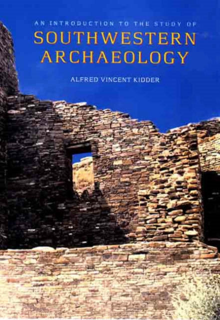 An Introduction to the Study of Southwestern Archaeology