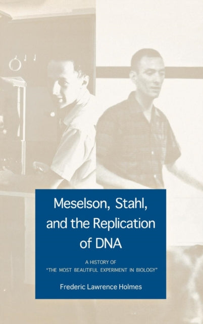 Meselson Stahl and the Replication of DNA