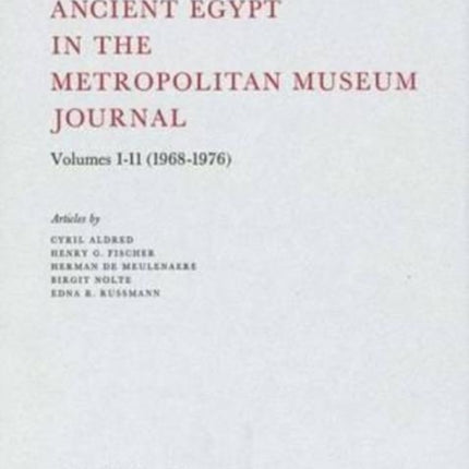 Ancient Egypt in the Metropolitan Museum Journal Volumes 111 19681976