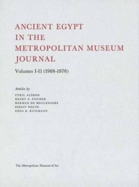 Ancient Egypt in the Metropolitan Museum Journal Volumes 111 19681976