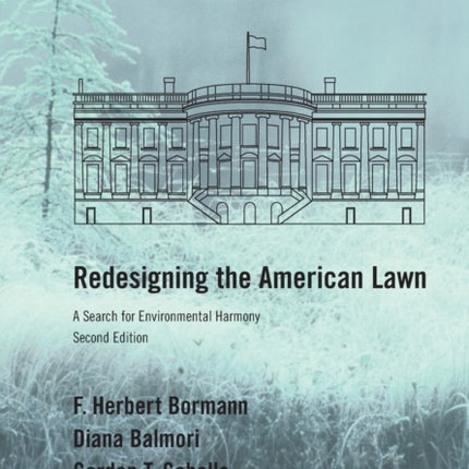 Redesigning the American Lawn: A Search for Environmental Harmony, Second Edition