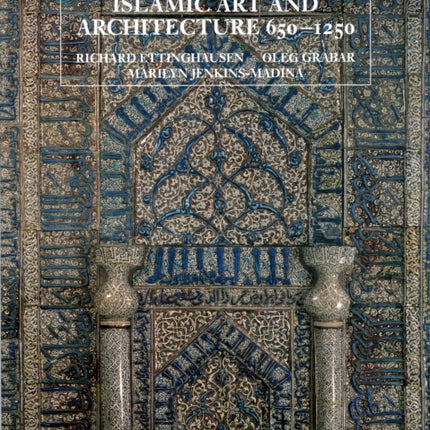 Islamic Art and Architecture, 650–1250