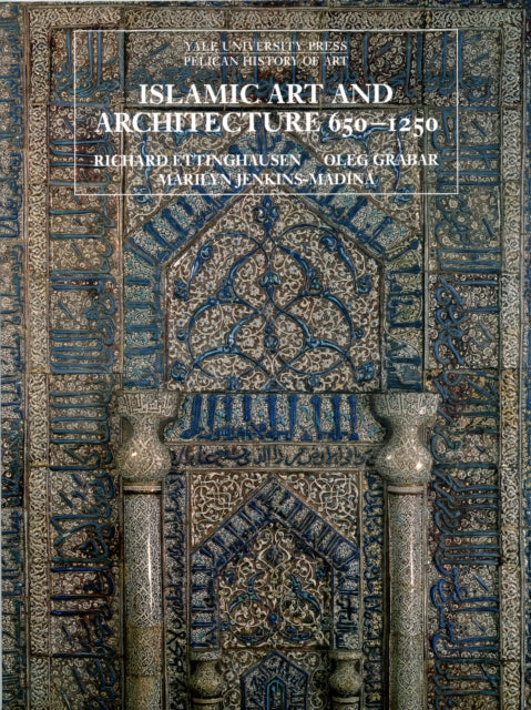 Islamic Art and Architecture, 650–1250