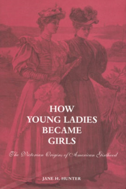 How Young Ladies Became Girls