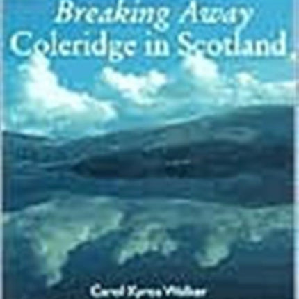 Breaking Away: Coleridge in Scotland