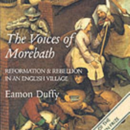 The Voices of Morebath: Reformation and Rebellion in an English Village