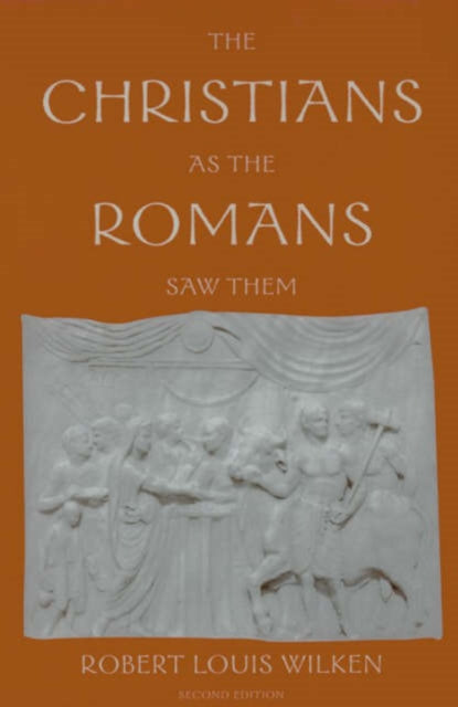 The Christians as the Romans Saw Them