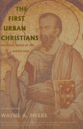 The First Urban Christians: The Social World of the Apostle Paul