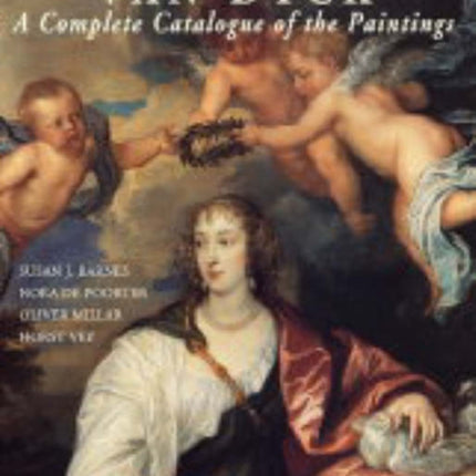 Van Dyck: A Complete Catalogue of the Paintings