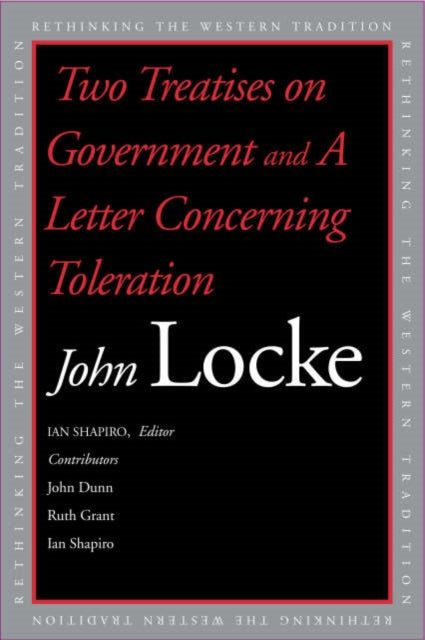 Two Treatises of Government and A Letter Concerning Toleration