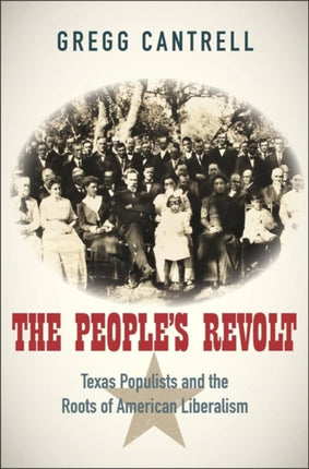 The People’s Revolt: Texas Populists and the Roots of American Liberalism