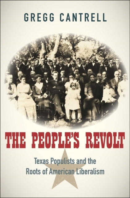 The People’s Revolt: Texas Populists and the Roots of American Liberalism